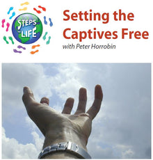 Steps to Life : Setting the Captives Free