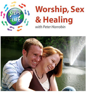Steps to Life : Worship, Sex & Healing