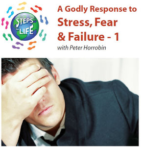 Steps to Life : A Godly Response to Stress, Fear & Failure - 1