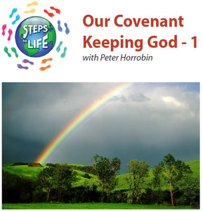 Steps to Life : Our Covenant Keeping God - 1