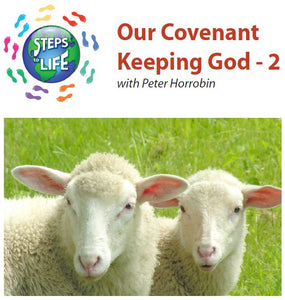 Steps to Life : Our Covenant Keeping God - 2