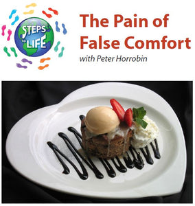 Steps to Life : The Pain of False Comfort