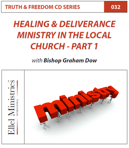 TRUTH & FREEDOM: Healing & Deliverance Ministry in the Local Church Part1