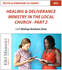 TRUTH & FREEDOM: Healing & Deliverance in the Local Church 2