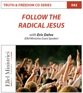 TRUTH & FREEDOM: Follow the Radical Jesus