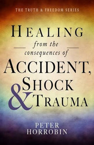 Healing from the Consequences of Accident, Shock and Trauma-Back orders only