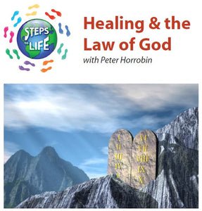Steps to Life : Healing & the Law of God