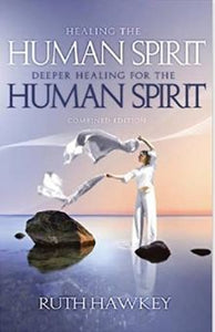 Healing the Human Spirit/Deeper healing for the Human Spirit