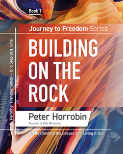 Journey to Freedom – Building on the Rock